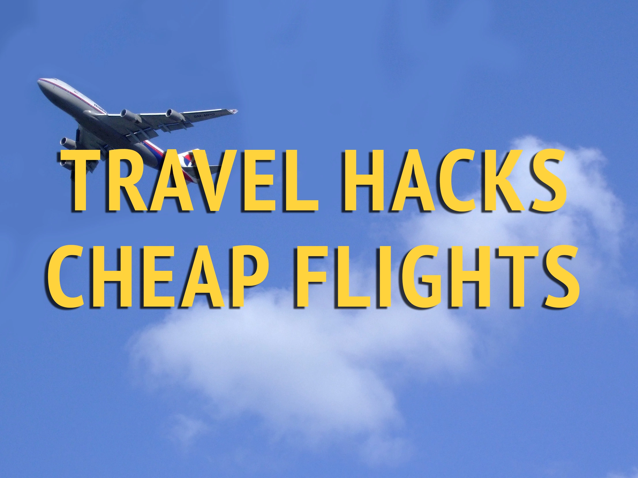 Travel hacks - cheap flights