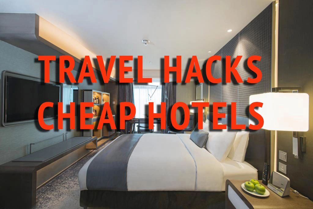 Travel hacks cheap hotels