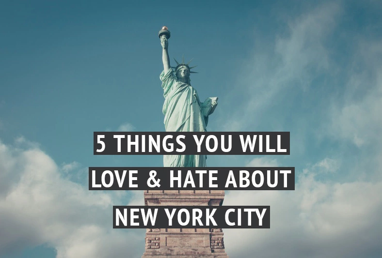 5 Things You Will Love and Hate about New York City